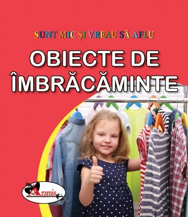 Sunt mic si vreau sa aflu - Obiecte de imbracaminte