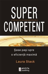 SUPERCOMPETENT. Sase pasi spre o eficienta maxima