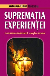 Suprematia experientei. Conservatorismul anglo-saxon