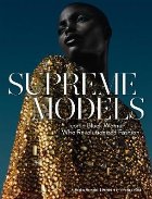 Supreme Models: Iconic Black Women Who Revolutionized Fashio