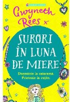 Surori în luna de miere.Duşmănie la cataramă. Prietenie la cuţite