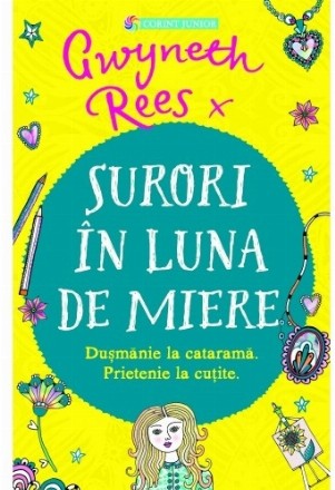 Surori în luna de miere.Duşmănie la cataramă. Prietenie la cuţite