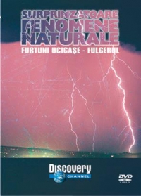 Surprinzatoare fenomene naturale - Furtuni ucigase, Fulgerul (DVD Video)