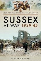 Sussex at War 1939 - 1945