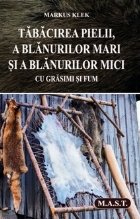 Tabacirea pielii, a blanurilor mari si a blanurilor mici cu grasimi si fum