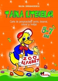 Taina literelor. Carte de perspicacitate, pentru desenat, colorat si invatat - 5-7 ani (Zoo Alfabet)