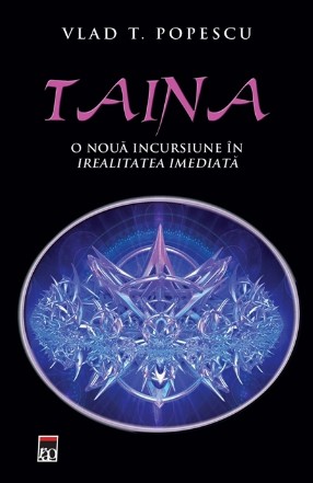 Taina. O noua incursiune in irealitatea imediata