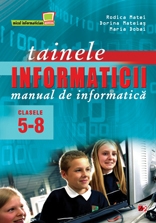 TAINELE INFORMATICII. MANUAL DE INFORMATICA. CLASELE V-VIII (Editia a VIII-a, 2011)