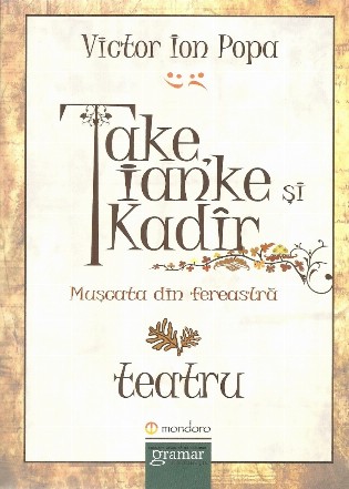 Take, Ianke si Kadir. Muscata din fereastra