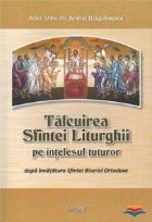 Talcuirea Sfintei Liturghii intelesul tuturor