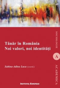 Tanar in Romania. Noi valori, noi identitati