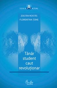 Tanar student caut revolutionar. Vol. 1. La inceput a fost frica