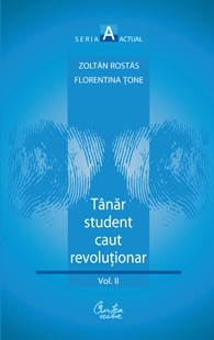 Tanar student caut revolutionar. Volumul al II-lea: Voiam altceva, dar nu aveam in gand ceva anume