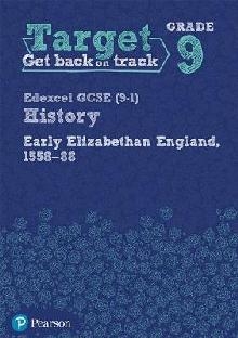 Target Grade 9 ( Edexcel GCSE (9-1) History Early Elizabetha