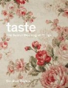 Taste: The Secret Meaning Things