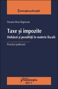 Taxe si impozite. Dobanzi si penalitati in materie fiscala. Practica judiciara