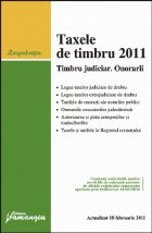 Taxele de timbru 2011. Timbru judiciar. Onorarii Actualizat 18 februarie 2011