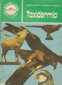 Taxidermia - Impaierea si naturalizarea pasarilor si mamiferelor