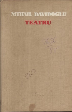 Teatru - M. Davidoglu (Omul din Ceatal. Minerii. Cetatea de foc. Horia)