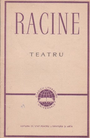 Teatru (Racine) (Andromaca, Impricinatii, Britannicus, Fedra, Atalia)