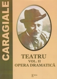 Teatru. Vol. II - Opera dramatica