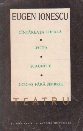 Teatru, Volumul I, Cintareata cheala, Lectia, Scaunele, Ucigas fara simbrie