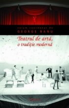 Teatrul arta traditie moderna