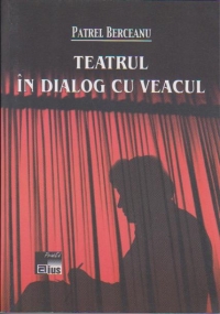 Teatrul in dialog cu veacul