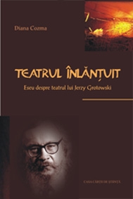 Teatrul inlantuit. Eseu despre teatrul lui Jerzy Grotowski