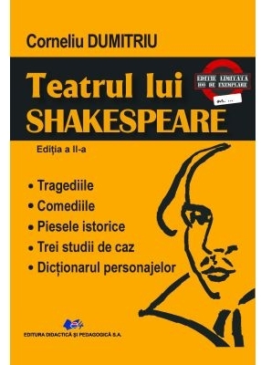 Teatrul lui Shakespeare : tragediile, comediile, piesele istorice