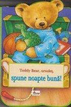 Teddy Bear ursulet spune noapte