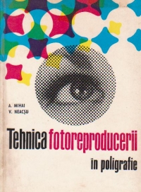 Tehnica fotoreproducerii in poligrafie