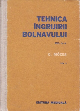 Tehnica ingrijirii bolnavului, Volumul al II-lea - Editia a IV-a