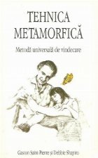 Tehnica metamorfica Metoda universala vindecare