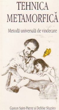 Tehnica metamorfica. Metoda universala de vindecare