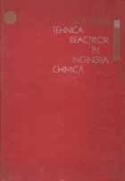 Tehnica reactiilor in ingineria chimica. Introducere in proiectarea reactoarelor chimice