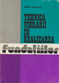 Tehnica vibrarii in realizarea fundatiilor