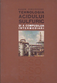 Tehnologia acidului sulfuric si a compusilor intermediari