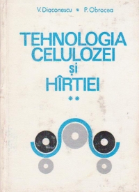 Tehnologia celulozei si hirtiei, Volumul al II-lea, Tehnologia hirtiei