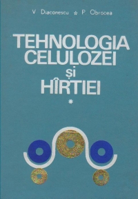 Tehnologia celulozei si hirtiei, Volumul I, Tehnologia celulozei