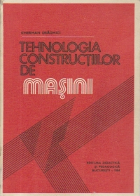 Tehnologia constructiilor de masini