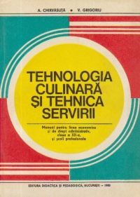 Tehnologia culinara si tehnica servirii - Manual pentru licee economice si de drept administrativ, clasa a XII-a si scoli profesionale