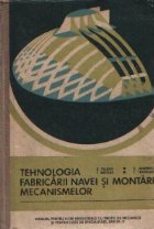 Tehnologia fabricarii navei montarii mecanismelor