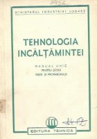 Tehnologia incaltamintei Manual unic pentru