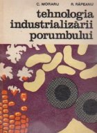 Tehnologia industrializarii porumbului.