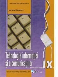 Tehnologia informatiei si a comunicatiilor. Manual pentru clasa a IX-a