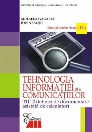 Tehnologia informatiei si a comunicatiilor TIC 2. Manual pentru clasa a XII-a