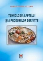 Tehnologia laptelui si a produselor derivate