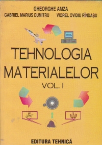 Tehnologia materialelor, Volumul I