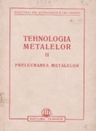 Tehnologia metalelor Prelucrarea metalelor Volumul